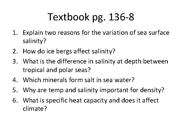 Textbook pg. 136 -8 1. Explain two reasons for the variation of sea surface