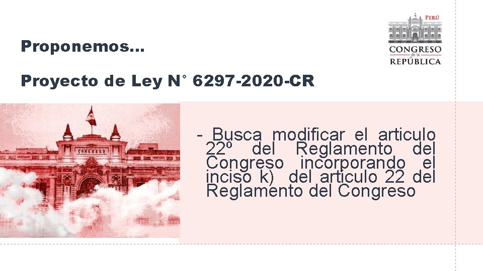 Proponemos… Proyecto de Ley N° 6297 -2020 -CR - Busca modificar el articulo 22º