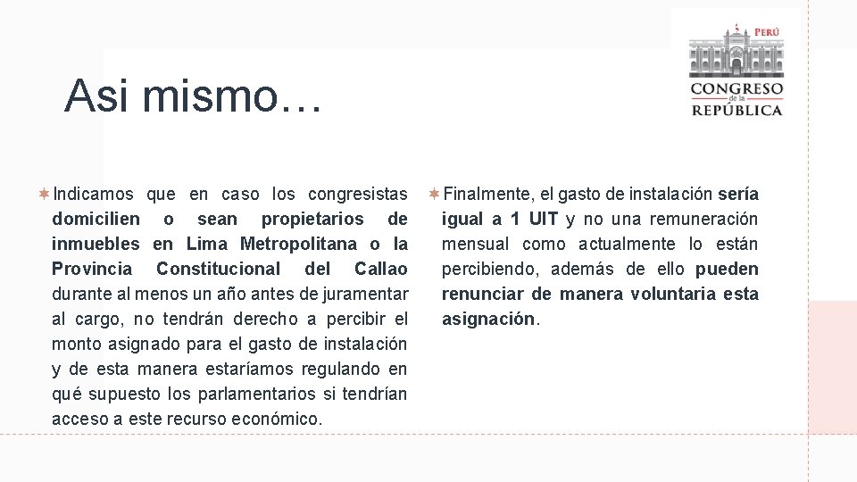 Asi mismo… Indicamos que en caso los congresistas Finalmente, el gasto de instalación sería