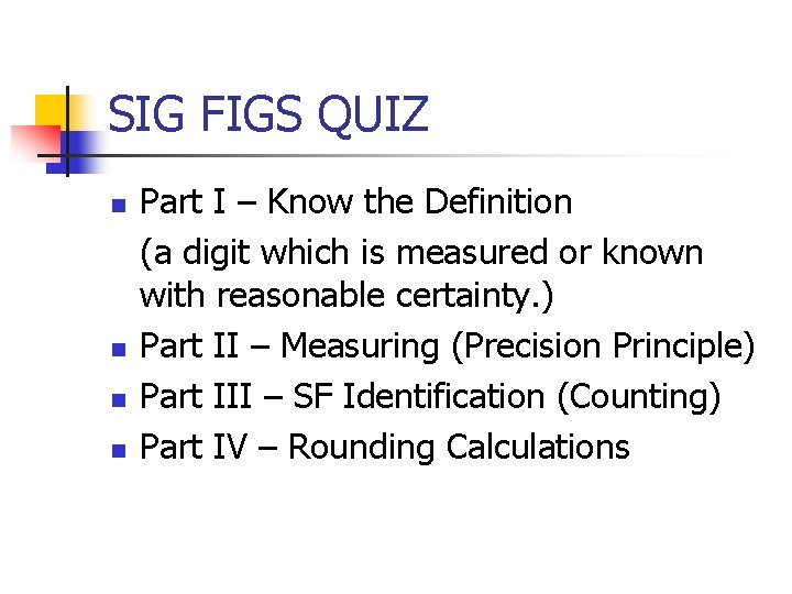 SIG FIGS QUIZ n n Part I – Know the Definition (a digit which