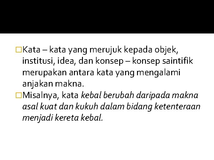 �Kata – kata yang merujuk kepada objek, institusi, idea, dan konsep – konsep saintifik