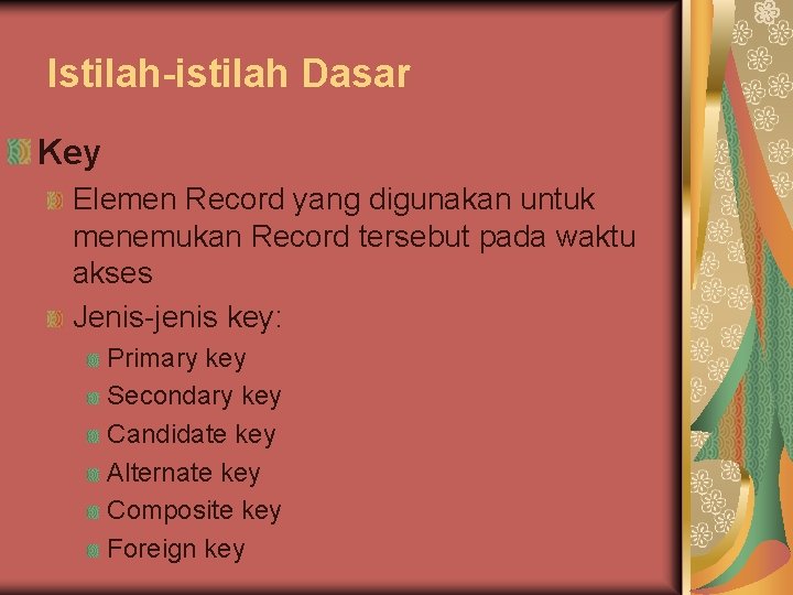 Istilah-istilah Dasar Key Elemen Record yang digunakan untuk menemukan Record tersebut pada waktu akses