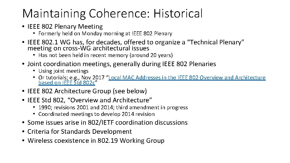 Maintaining Coherence: Historical • IEEE 802 Plenary Meeting • Formerly held on Monday morning