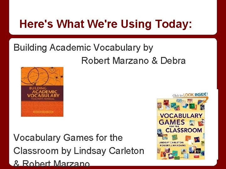 Here's What We're Using Today: Building Academic Vocabulary by Robert Marzano & Debra Pickering