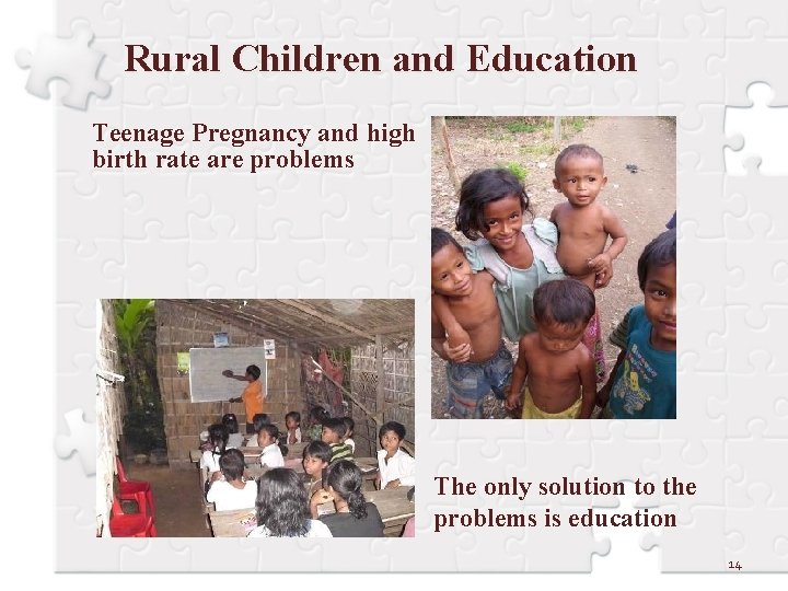 Rural Children and Education Teenage Pregnancy and high birth rate are problems The only