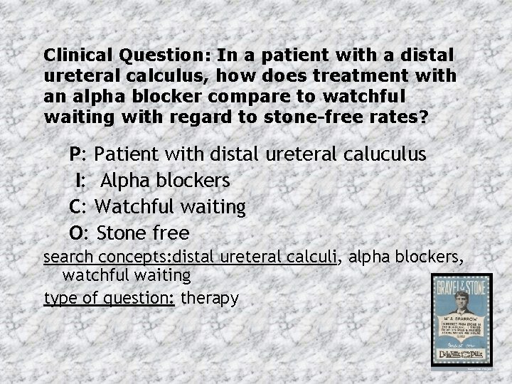 Clinical Question: In a patient with a distal ureteral calculus, how does treatment with