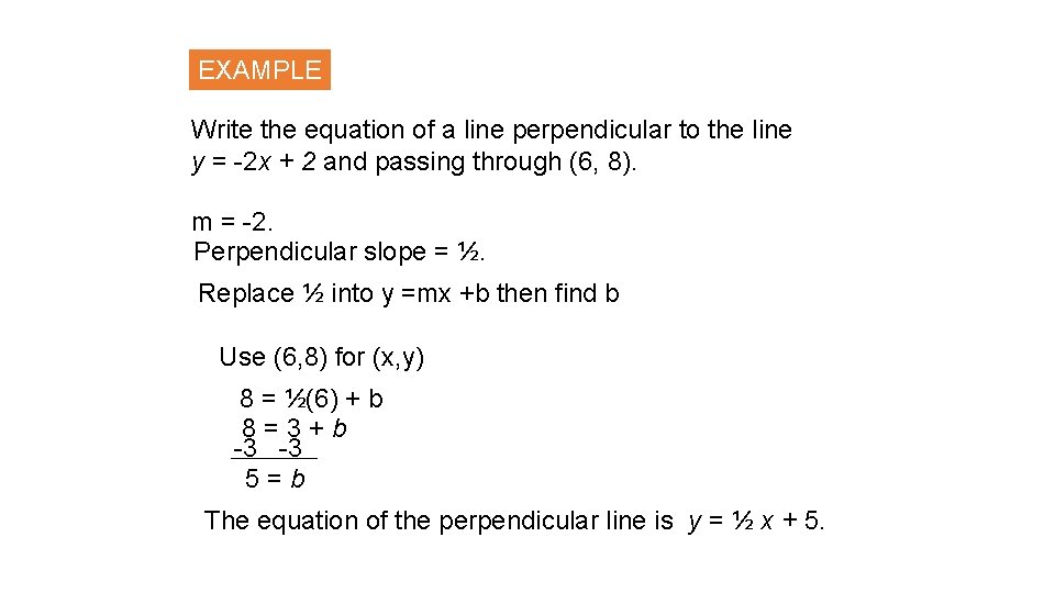EXAMPLE Write the equation of a line perpendicular to the line y = -2