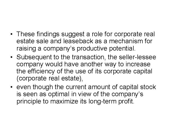  • These findings suggest a role for corporate real estate sale and leaseback