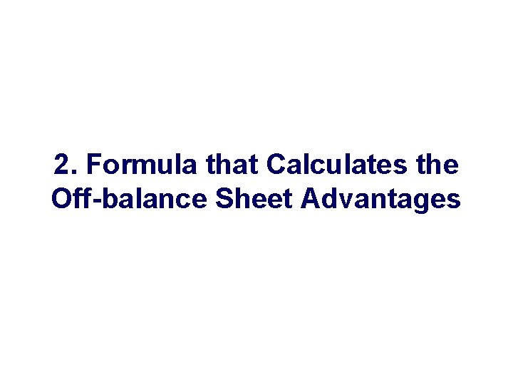 2. Formula that Calculates the Off-balance Sheet Advantages 