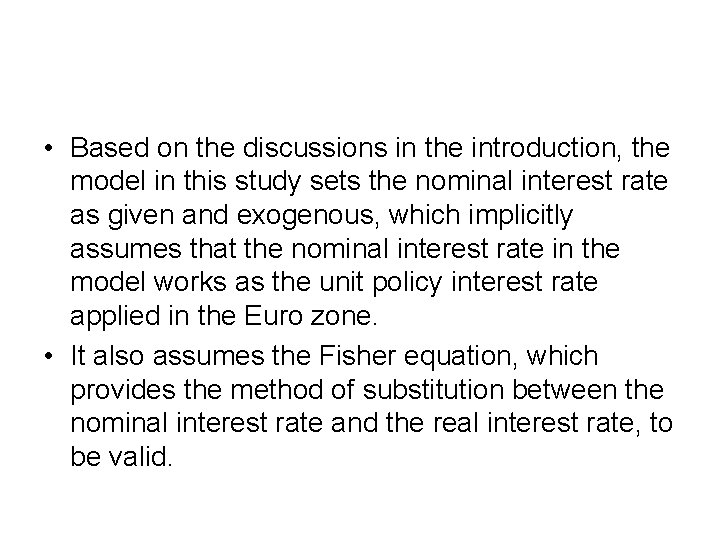  • Based on the discussions in the introduction, the model in this study