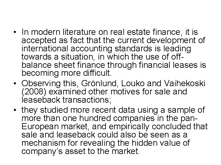  • In modern literature on real estate finance, it is accepted as fact