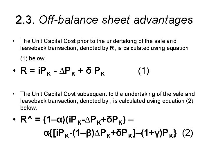 2. 3. Off-balance sheet advantages • The Unit Capital Cost prior to the undertaking