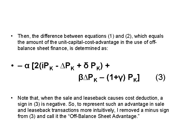  • Then, the difference between equations (1) and (2), which equals the amount