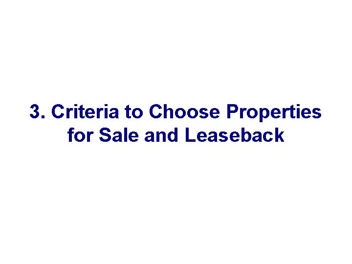 3. Criteria to Choose Properties for Sale and Leaseback 