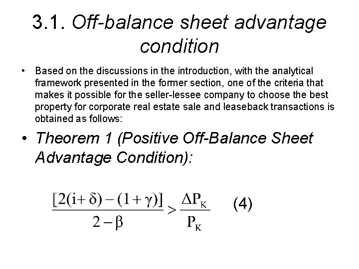 3. 1. Off-balance sheet advantage condition • Based on the discussions in the introduction,