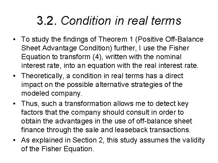 3. 2. Condition in real terms • To study the findings of Theorem 1