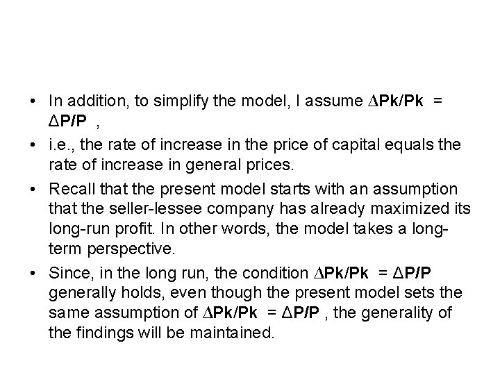  • In addition, to simplify the model, I assume ∆Pk/Pk = ΔP/P ,