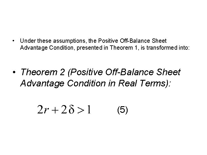  • Under these assumptions, the Positive Off-Balance Sheet Advantage Condition, presented in Theorem