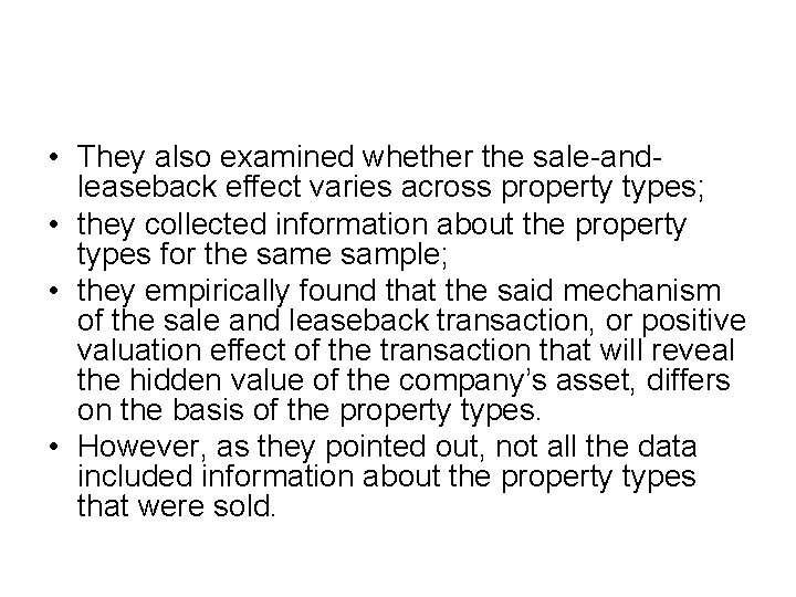  • They also examined whether the sale-andleaseback effect varies across property types; •