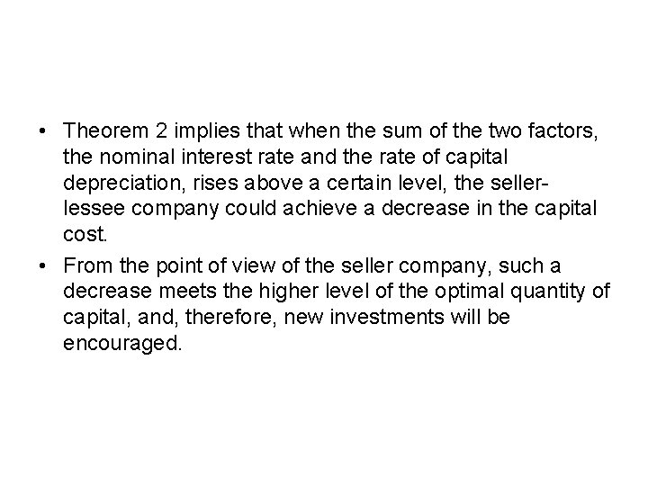  • Theorem 2 implies that when the sum of the two factors, the