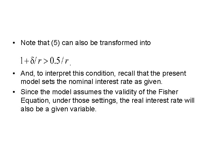  • Note that (5) can also be transformed into. • And, to interpret