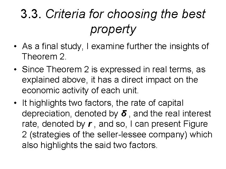 3. 3. Criteria for choosing the best property • As a final study, I