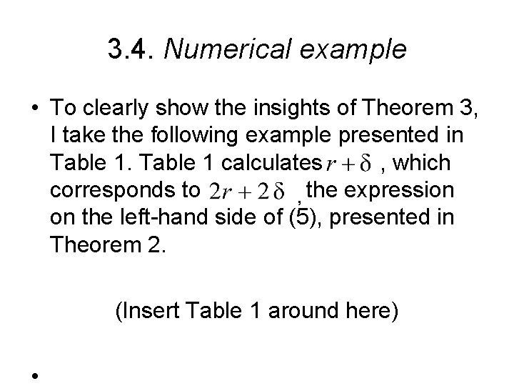 3. 4. Numerical example • To clearly show the insights of Theorem 3, I