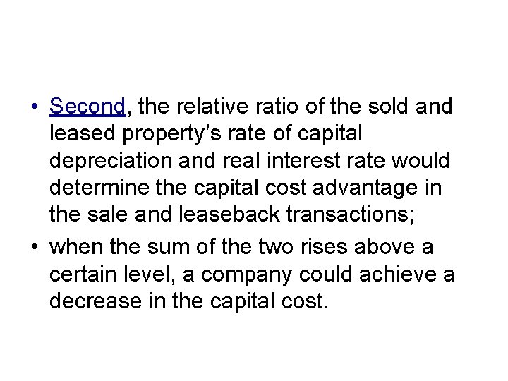  • Second, the relative ratio of the sold and leased property’s rate of