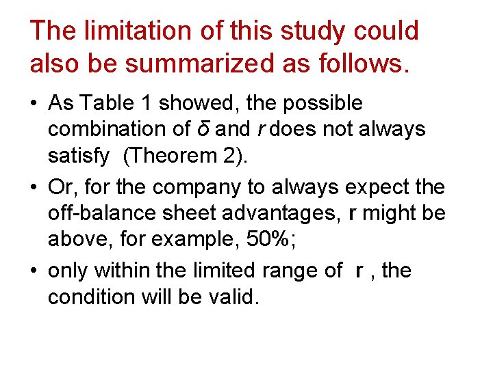 The limitation of this study could also be summarized as follows. • As Table