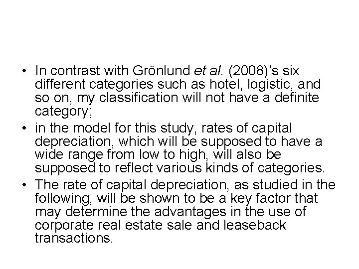  • In contrast with Grönlund et al. (2008)’s six different categories such as