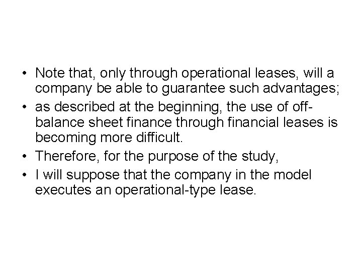  • Note that, only through operational leases, will a company be able to