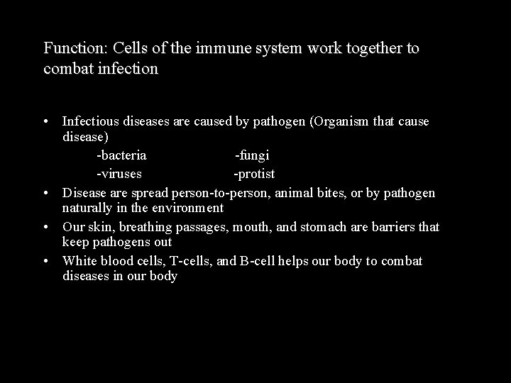 Function: Cells of the immune system work together to combat infection • Infectious diseases