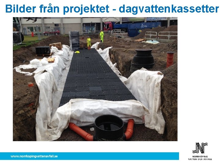 Bilder från projektet - dagvattenkassetter 