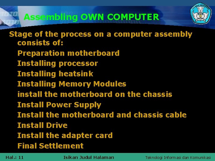 Assembling OWN COMPUTER Stage of the process on a computer assembly consists of: Preparation