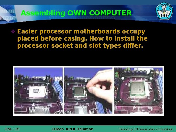 Assembling OWN COMPUTER v Easier processor motherboards occupy placed before casing. How to install