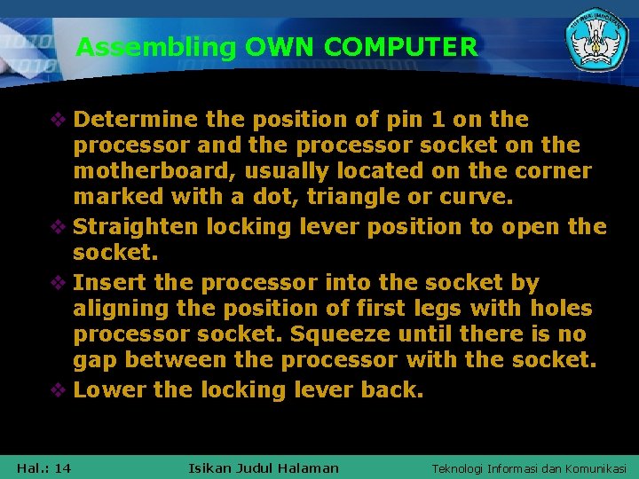 Assembling OWN COMPUTER v Determine the position of pin 1 on the processor and