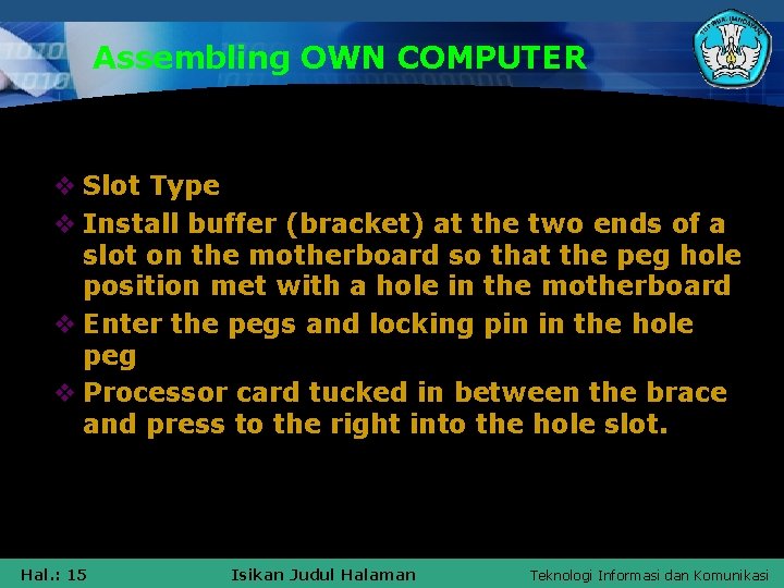 Assembling OWN COMPUTER v Slot Type v Install buffer (bracket) at the two ends