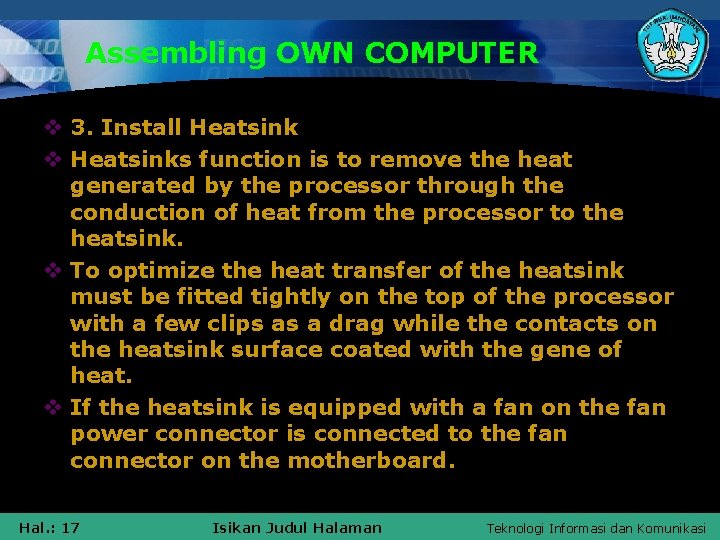Assembling OWN COMPUTER v 3. Install Heatsink v Heatsinks function is to remove the