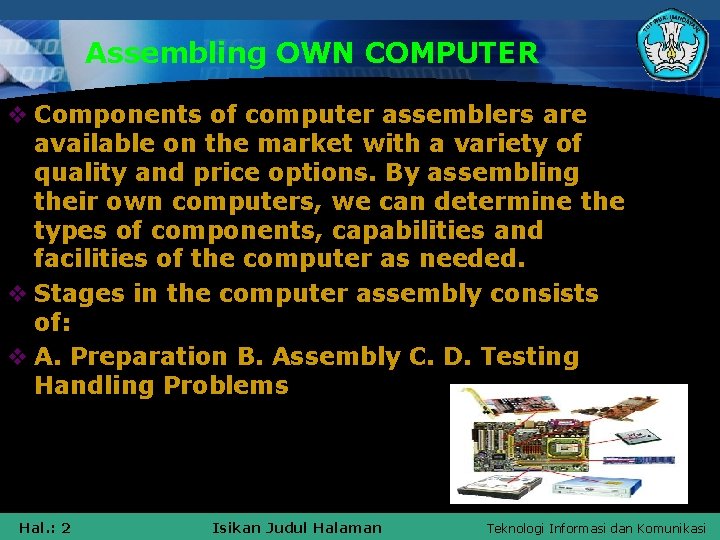 Assembling OWN COMPUTER v Components of computer assemblers are available on the market with