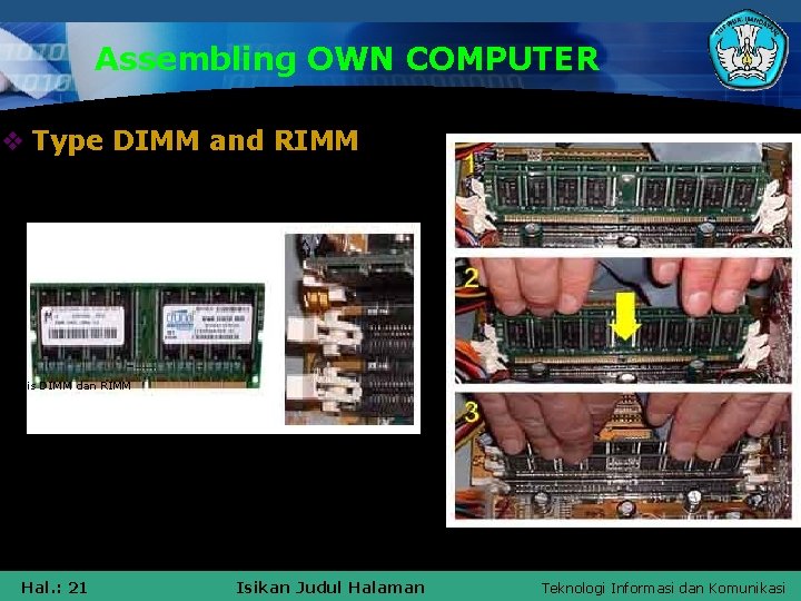 Assembling OWN COMPUTER v Type DIMM and RIMM Jenis DIMM dan RIMM Hal. :
