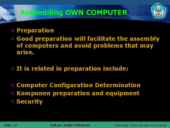 Assembling OWN COMPUTER v Preparation v Good preparation will facilitate the assembly of computers
