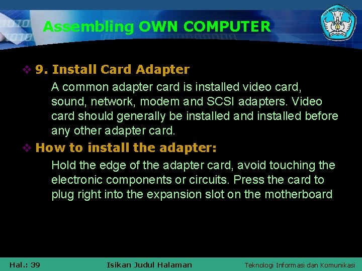 Assembling OWN COMPUTER v 9. Install Card Adapter § A common adapter card is