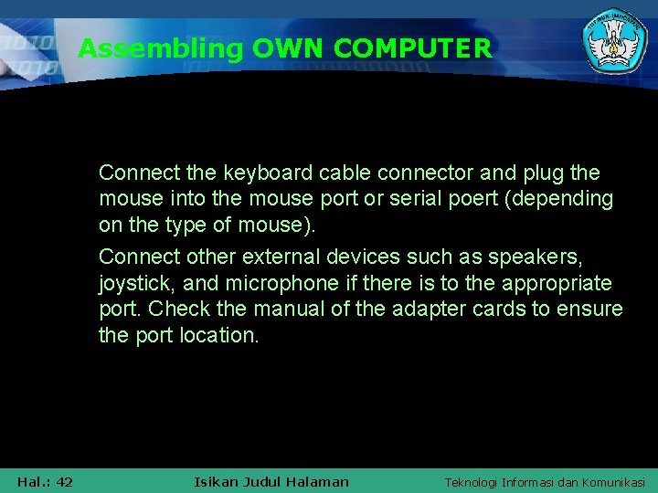 Assembling OWN COMPUTER § Connect the keyboard cable connector and plug the mouse into