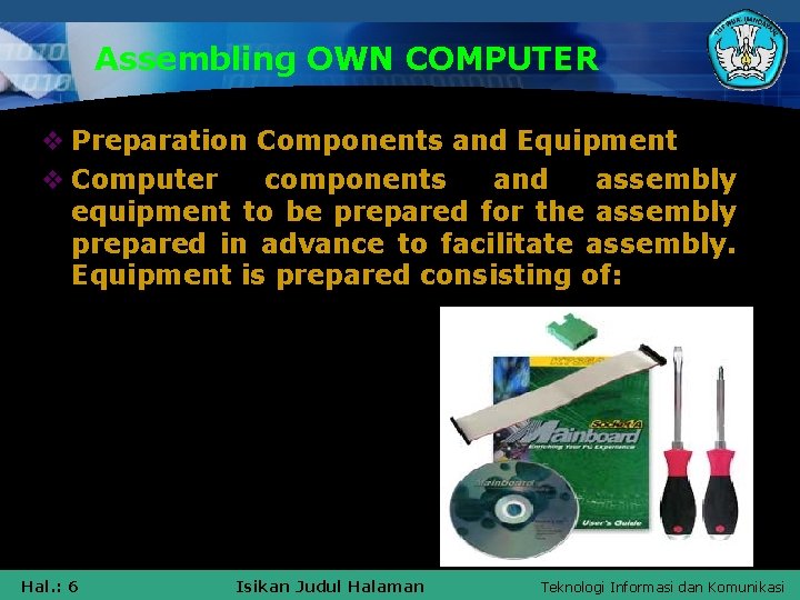 Assembling OWN COMPUTER v Preparation Components and Equipment v Computer components and assembly equipment