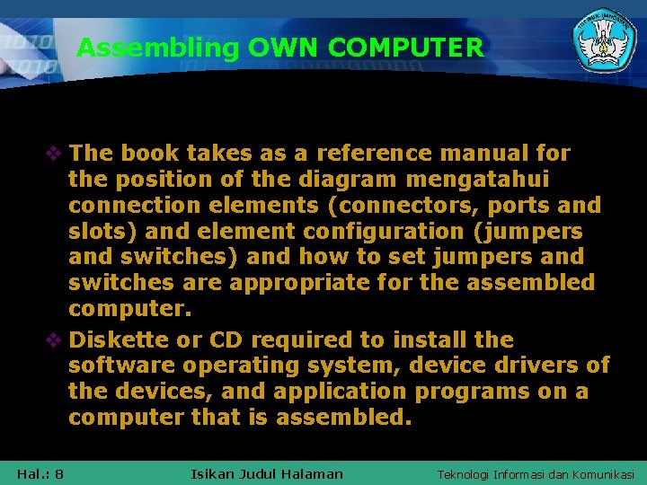 Assembling OWN COMPUTER v The book takes as a reference manual for the position