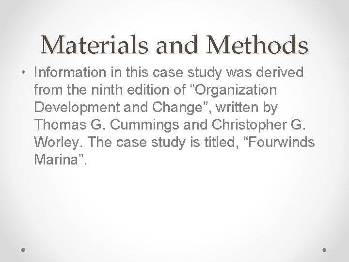 Materials and Methods • Information in this case study was derived from the ninth
