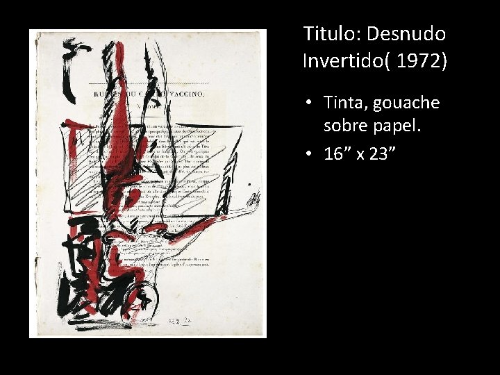 Titulo: Desnudo Invertido( 1972) • Tinta, gouache sobre papel. • 16” x 23” 