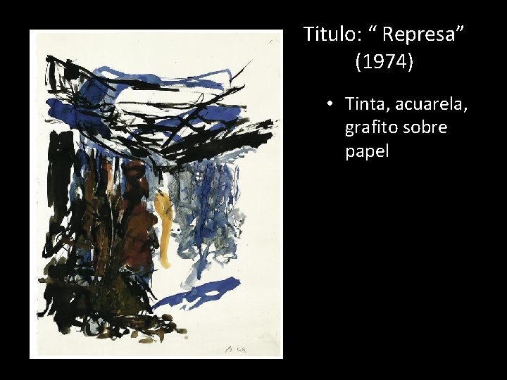 Titulo: “ Represa” (1974) • Tinta, acuarela, grafito sobre papel 