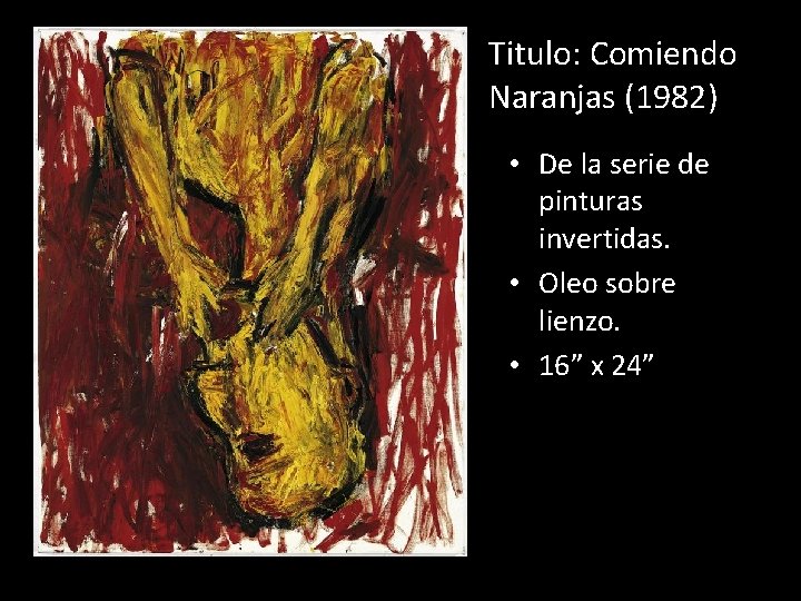 Titulo: Comiendo Naranjas (1982) • De la serie de pinturas invertidas. • Oleo sobre