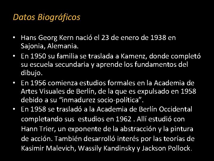 Datos Biográficos • Hans Georg Kern nació el 23 de enero de 1938 en